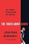 The Truth About Aaron by Jonathan Hernández