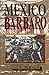 México Bárbaro (Spanish Edition)