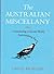 The Australian Miscellany : Containing a Great Many Astonishing Facts