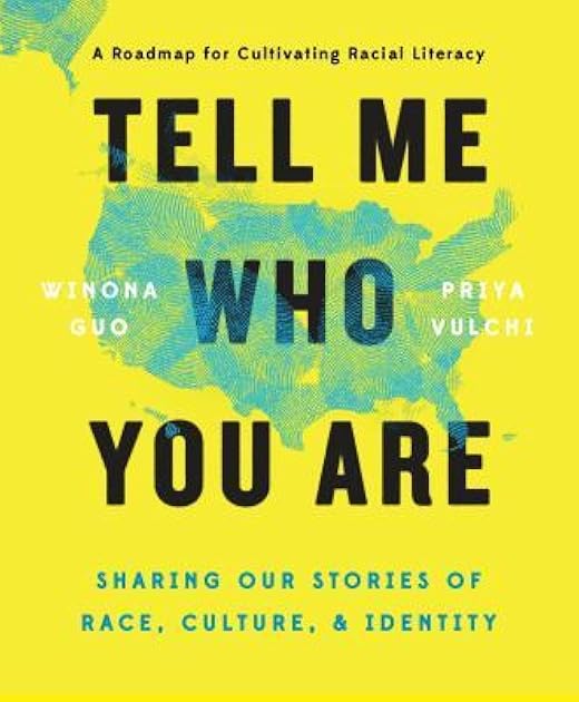 Tell Me Who You Are: Sharing Our Stories of Race, Culture, & Identity