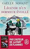 Légende d'un dormeur éveillé by Gaëlle Nohant