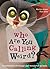 Who Are You Calling Weird?: A Celebration of Weird & Wonderful Animals