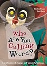 Who Are You Calling Weird? by Marilyn Singer