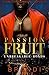 PASSION FRUIT: Unbreakable ...