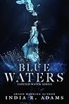 Blue Waters by India R. Adams
