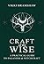 Craft of the Wise: A Practi...