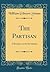 The Partisan: A Romance of the Revolution (Classic Reprint)
