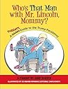 Who's That Man with Mr. Lincoln, Mommy?