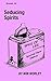 Seducing Spirits (Booklet Book 30)
