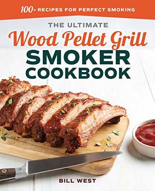 The Ultimate Wood Pellet Grill Smoker Cookbook: 100+ Recipes for Perfect Smoking (Kindle Edition)