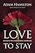 Love to Stay: Six Keys to a...