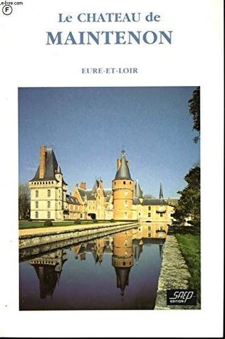 Le chateau de Maintenon. eure et Loir (Paperback)