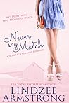 Never Say Match by Lindzee Armstrong