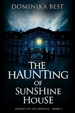 The Haunting of Sunshine House (Ghosts of Los Angeles #1)
