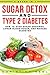 Sugar Detox and Type 2 Diabetes by Christina Neal
