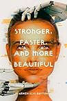 Book cover for Stronger, Faster, and More Beautiful