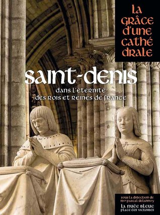 SAINT-DENIS dans l'éternité des rois et reines de France (Hardcover)