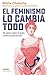 El feminismo lo cambia todo by Sílvia Claveria
