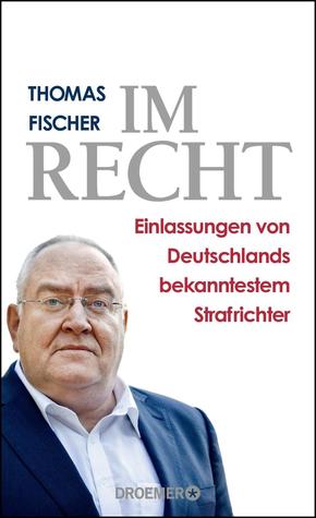 Im Recht: Einlassungen von Deutschlands bekanntestem Strafrichter (Hardcover)