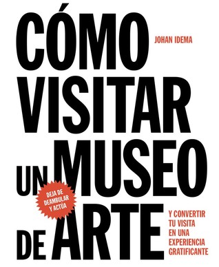 Como visitar un museo de arte (y convertir tu visita en una experiencia gratificante)