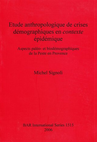 Étude anthropologique de crises démographiques en contexte épidémique : aspects paléo- et biodémographiques de la peste en Provence