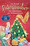 Eulenzauber. Ein Glitzerstern zur Weihnachtszeit: Eine Adventskalendergeschichte in 24 Kapiteln (German Edition)