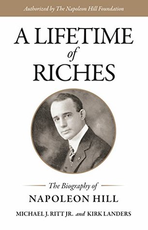 A Lifetime Of Riches: The Biography Of Napoleon Hill (Paperback)