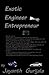 Exotic Engineer Entrepreneur
