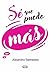 Sé que puedo más (Spanish Edition)