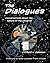 The Dialogues: Conversations about the Nature of the Universe