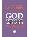 God, Psychology and Faith In Dialogue