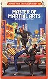 Master of Martial Arts (Choose Your Own Adventure, #126)