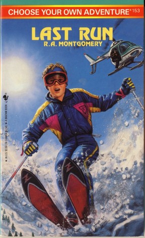 Last Run (Choose Your Own Adventure, #153)