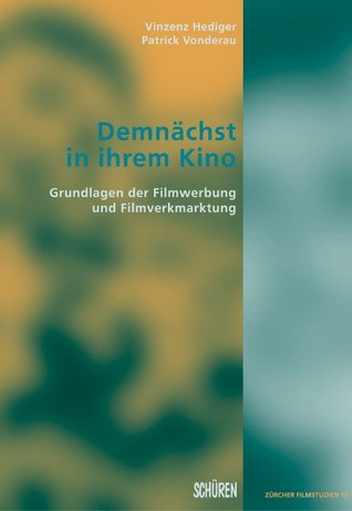 Demnächst in Ihrem Kino: Grundlagen der Filmwerbung und Filmvermarktung