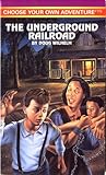 The Underground Railroad (Choose Your Own Adventure, #175) The Underground Railroad (Choose Your Own Adventure, #175)