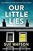 Our Little Lies by Sue Watson