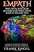 Empath: Why Your Intuition Matters And What Your Body Is Telling You: Empaths Survival with 17 Habits to Ensure Survival
