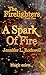 A Spark Of Fire (The Fireli...