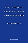Tell Them of Battles, Kings and Elephants