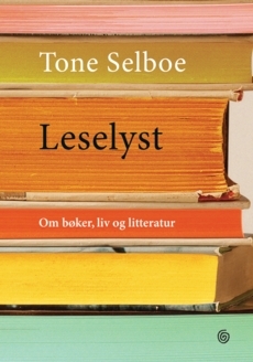 Leselyst. Om bøker, liv og litteratur (Hardcover)