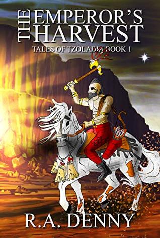 The Emperor’s Harvest (Tales of Tzoladia #1)