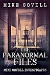 The Paranormal Files (Mike Covell Investigates Book 10)
