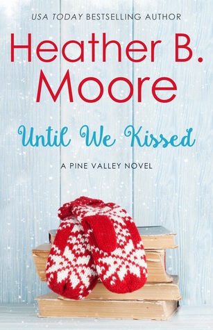 Until We Kissed (Pine Valley #6)