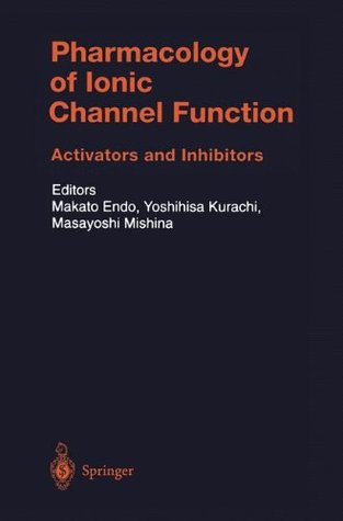 Pharmacology of Ionic Channel Function: Activators and Inhibitors (Handbook of Experimental Pharmacology, 147)