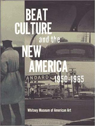 Beat Culture and the New America: 1950 -1965 (Hardcover)