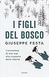 I figli del bosco...