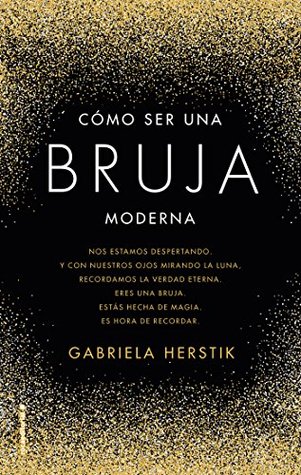 Portada de Cómo ser una bruja moderna, de Gabriela Herstik