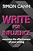 Write for Influence: maximize the effectiveness of your writing