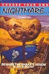 Beware the Snake's Venom (Choose Your Own Nightmare, #2)