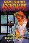 Welcome to Horror Hospital (Choose Your Own Nightmare, #16) Welcome to Horror Hospital (Choose Your Own Nightmare, #16)